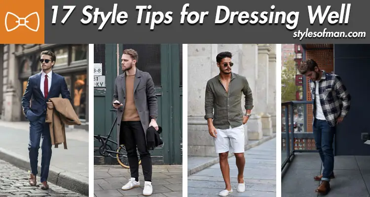 How to Dress Well — 17 Rules Every Man Should Know • Styles of Man